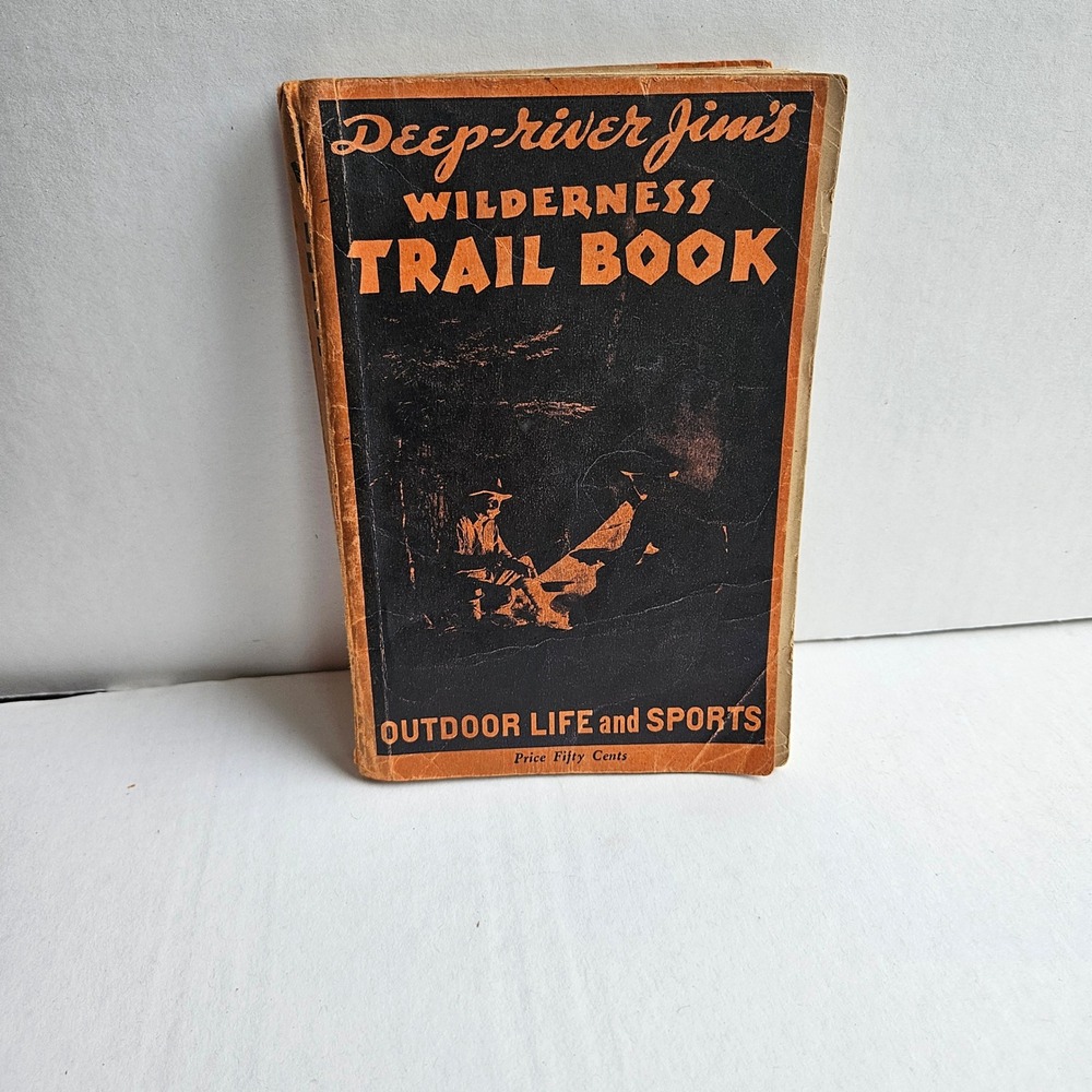 Vintage 1937 Deep-river Jim's Wilderness Trail Book Outdoor Life Sports Guide